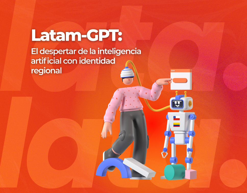 Latam-GPT: El despertar de la inteligencia artificial con identidad regional