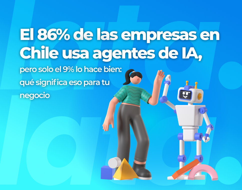 El 86% de las empresas en Chile usa agentes de IA, pero solo el 9% lo hace bien: qué significa eso para tu negocio